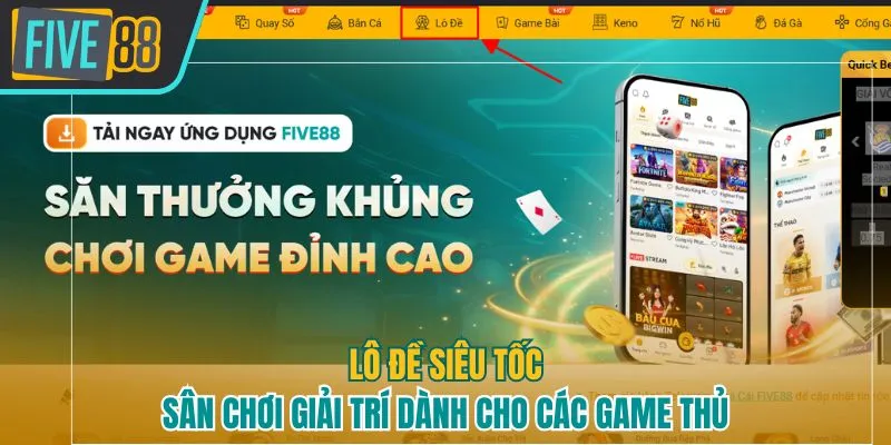 Lô Đề Siêu Tốc Five88 - Sân Chơi Nhanh, Gọn, Hấp Dẫn Cho Mọi Cược Thủ - betmaven88
